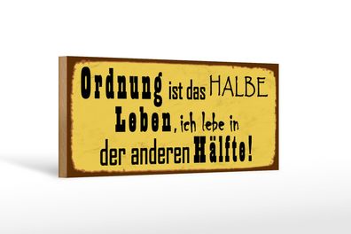 Holzschild Spruch 27x10 cm Ordnung ist das halbe Leben Deko Schild wooden sign