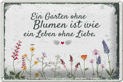 Blechschild Spruch Garten ohne Blumen Leben ohne Liebe 30x20cm Schild tin sign