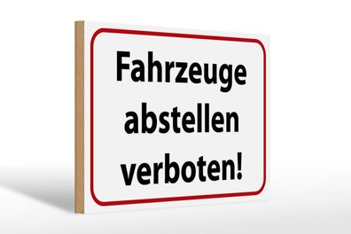 Holzschild Hinweis 30x20 cm Fahrzeuge abstellen verboten Deko Schild wooden sign