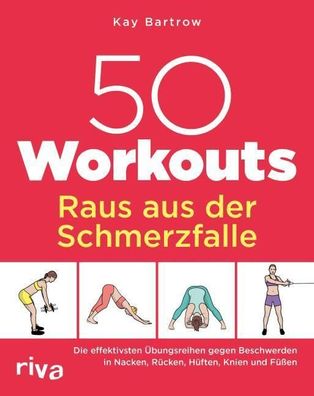 50 Workouts - Raus aus der Schmerzfalle, Kay Bartrow