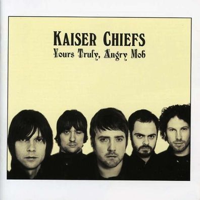 KAISER CHIEFS * Yours Truly Angry Mob * CD * NEU * OVP