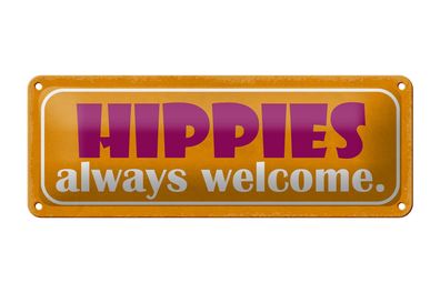 Blechschild Spruch 27x10 cm Hippies always welcome Metall Deko Schild tin sign