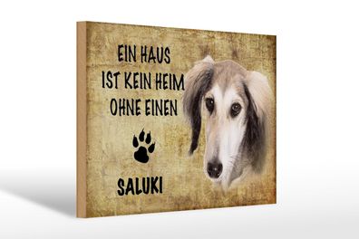 Holzschild Spruch 30x20 cm Saluki Hund ohne kein Heim Holz Schild wooden sign