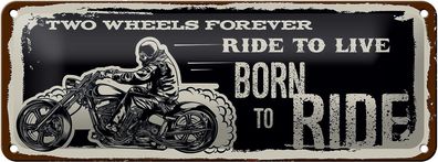 Blechschild Spruch Ride to live Born to ride 27x10 cm Deko Schild tin sign