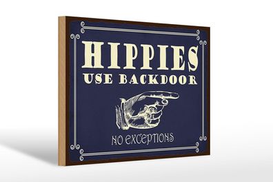 Holzschild Spruch 30x20 cm Hippies use backdoor Holz Deko Schild wooden sign