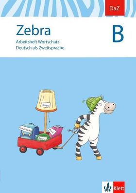 Zebra B Arbeitsheft Wortschatz Klasse 1-4. Deutsch als Zweitsprache