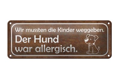 Blechschild Spruch 27x10 cm Kinder weggeben Hund allergisch Deko Schild tin sign