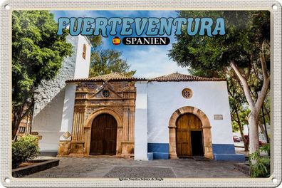 Blechschild Reise 30x20 cm Fuerteventura Spanien Iglesia Nuestra tin sign