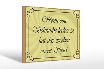 Holzschild Spruch 30x20 cm Schraube locker Leben Spiel Deko Schild wooden sign
