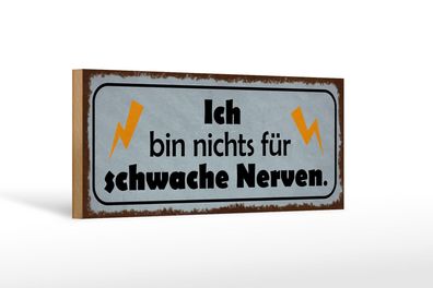Holzschild Spruch 27x10 cm bin nichts für schwache Nerven Schild wooden sign