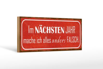 Holzschild Spruch 27x10 cm Im nächsten Jahr mache anders Deko Schild wooden sign