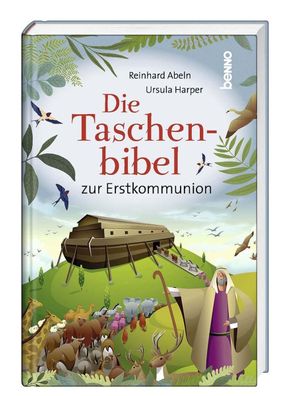 Die Taschenbibel zur Erstkommunion: Ungek?rzte Ausgabe, Reinhard Abeln