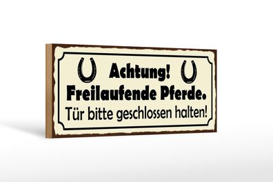 Holzschild Spruch 27x10 cm Achtung freilaufende Pferde Tür Schild wooden sign