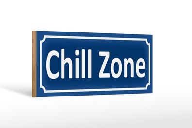 Holzschild Chill Zone 27x10 cm Wellness Entspannen Geschenk Schild wooden sign
