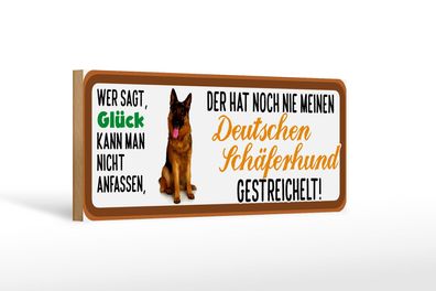 Holzschild Tier Spruch 27x10 cm Nie Deuts. Schäferhund gestreichelt wooden sign