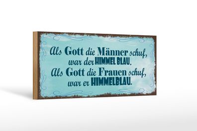 Holzschild Spruch 27x10 cm Gott Männer Frauen schuf Himmel Schild wooden sign