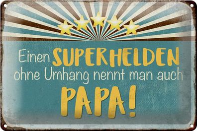 Blechschild Spruch 30x20 cm Superheld nennt man Papa Metal Deko Schild tin sign