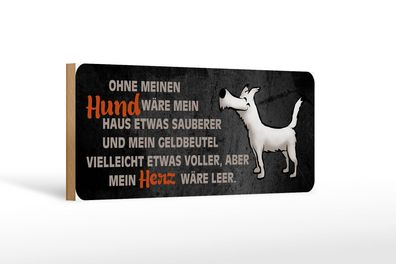 Holzschild Tier Spruch 27x10 cm Ohne Hund wäre Holz Deko Schild wooden sign