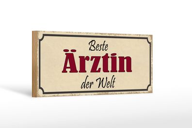 Holzschild Spruch 27x10 cm beste Ärztin der Welt Arbeit Deko Schild wooden sign