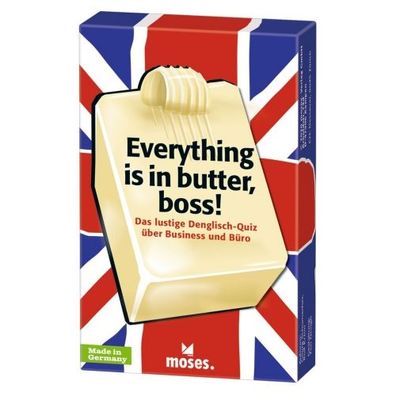 Everything is in butter, boss! - deutsch