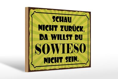 Holzschild Spruch 30x20 cm Schau nicht zurück Holz Deko Schild wooden sign
