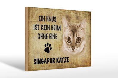 Holzschild Spruch 30x20 cm Singapur Katze ohne kein Heim Deko Schild wooden sign