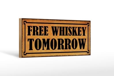 Holzschild Spruch 27x10 cm free whiskey tomorrow Holz Deko Schild wooden sign