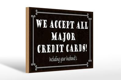 Holzschild Spruch 30x20 cm we accept all major credit cards Schild wooden sign