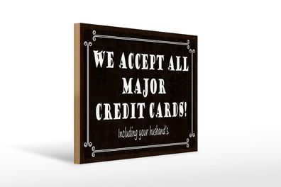 Holzschild Spruch 40x30 cm We accept all major credit cards Schild wooden sign