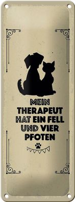 Blechschild Spruch Tiere Mein Therapeut hat 4 Pfoten 10x27 cm Schild tin sign