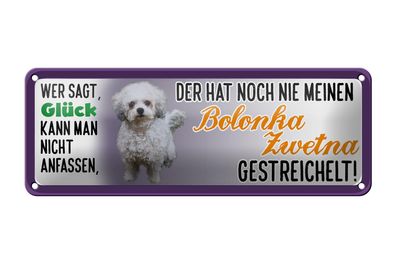 Blechschild Spruch 27x10 cm Bolonka Zwetna Hund gestreichelt Glück Deko tin sign