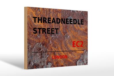 Holzschild London 30x20 cm Threadneedle Street EC2 Holz Deko Schild wooden sign