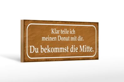 Holzschild Spruch 27x10 cm Klar teile ich meinen Donut mit Schild wooden sign
