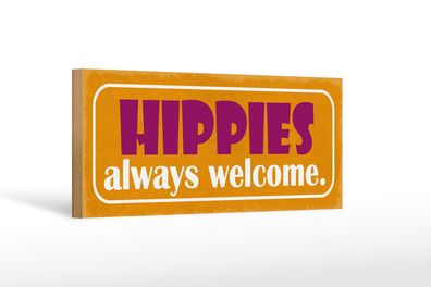 Holzschild Spruch 27x10 cm Hippies always welcome Holz Deko Schild wooden sign