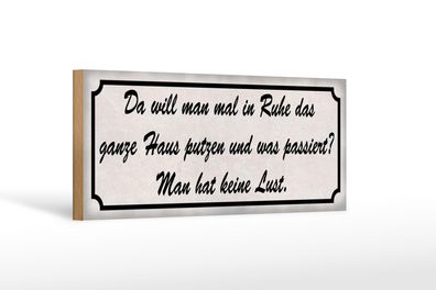 Holzschild Spruch 27x10 cm In Ruhe das ganze Haus putzen Deko Schild wooden sign