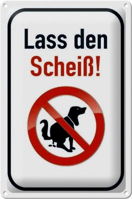 Blechschild Verbot 20x30 cm Hund lass den Scheiß Metall Deko Schild tin sign