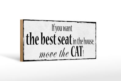 Holzschild Spruch 27x10cm if you want best seat move Cat Deko Schild wooden sign