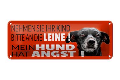 Blechschild Spruch 27x10 cm Mein Hund hat Angst vor Kinder Deko Schild tin sign