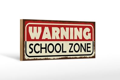 Holzschild Hinweis 27x10 cm Warning school Zone Schule Deko Schild wooden sign