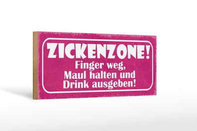 Holzschild Spruch 27x10 cm Zickenzone finger weg Maul Deko Schild wooden sign