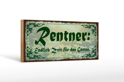 Holzschild Spruch 27x10 cm Rentner endlich Zeit für Garten Schild wooden sign
