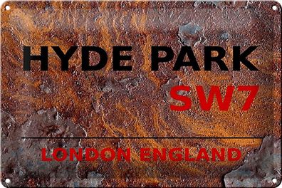 Blechschild London 30x20 cm England Hyde Park SW7 Rost Deko Schild tin sign