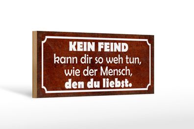 Holzschild Spruch 27x10cm Kein Feind kann dir so weh tun Deko Schild wooden sign
