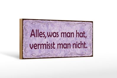 Holzschild Spruch 27x10cm alles was man hat vermisst nicht Schild wooden sign