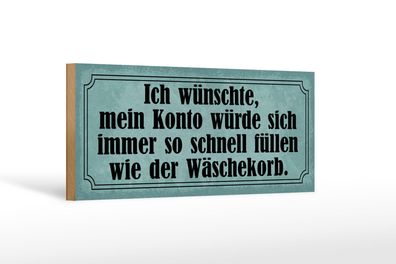 Holzschild Spruch 27x10 cm Konto schnell füllen Wäschekorb Schild wooden sign
