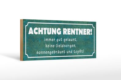Holzschild Spruch 27x10 cm Achtung Rentner gut gelaunt Schild wooden sign