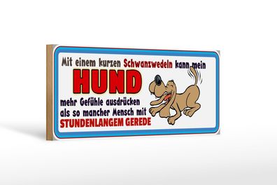 Holzschild Tier Spruch 27x10 cm Hund kann Gefühle ausdrücken Schild wooden sign