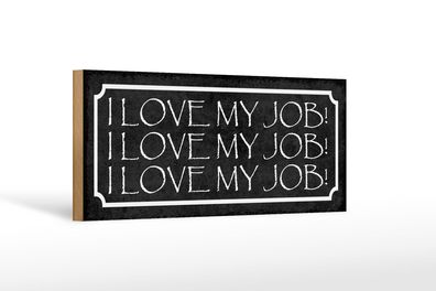 Holzschild Spruch 27x10cm i love my Job liebe meine Arbeit Schild wooden sign