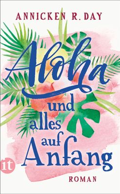 Aloha und alles auf Anfang Roman Die perfekte Urlaubslektuere fue