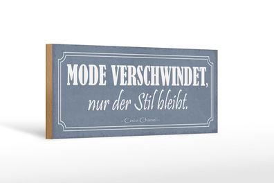 Holzschild Spruch 27x10 cm Mode verschwindet Stil bleibt Deko Schild wooden sign